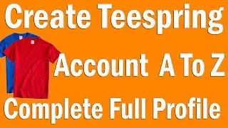How to Create Teespring Account and Complete Full profile A to Z Hindi/urdu Tutoiral ✅