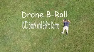 DJI Spark and GoPro Karma B-Roll