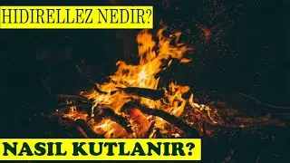 Hıdırellez Nedir? Nasıl Kutlanır? Hıdırellez Bayramı 6 Mayıs 2020.