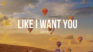 Giveon - Like I Want You (Lyrics)