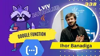 Lviv JavaClub [Event 338] Google function by Ihor Banadiga
