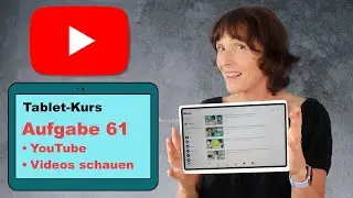 Tablet-Kurs Teil 61: YouTube Videos anschauen auf dem Tablet. Tablet für Seniorinnen und Senioren .