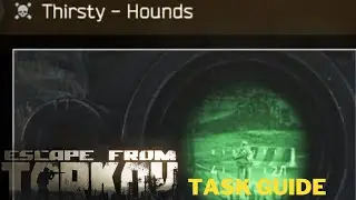 Thirsty Hounds NEW TASK Escape from Tarkov Guide FAST