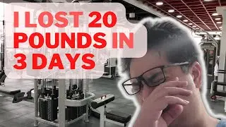 I Lost 20 Pounds In 3 Days
