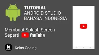 Tutorial Android Studio Bahasa Indonesia | Belajar Android Studio - Membuat Splash Screen Youtube