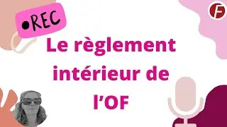 Tout savoir sur le règlement intérieur de l'organisme de formation