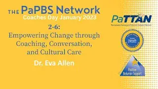 2-6: Empowering Change through Coaching, Conversation, and Cultural Care | 2023 PaPBS Coaches Day