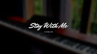 Stay With Me - Goblin (Piano Cover)