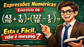 EXPRESSÕES NUMÉRICAS e/ou ALGÉBRICAS - Aula 06
