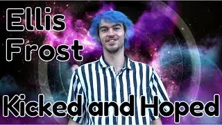 Ellis Frost: Kicked and Hoped