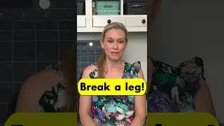 【Break a leg!】Do you know this common American phrase?