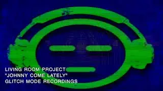 Living Room Project - Johnny Come Lately