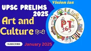 Vision IAS pt 365 for 2025 || Art and Culture for UPSC Prelims 2025 || #pt 2025 #upscprelims #PT365