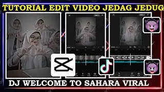 Tutorial Edit Video Jedag Jedug DJ Welcome To Sahara || CapCut