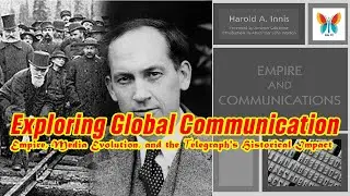 Exploring Global Communication: Empire, Media Evolution, and the Telegraph's Historical Impact
