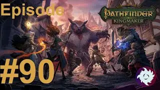Z Plays Pathfinder: Kingmaker 3rd run (Eldritch Archer/TB) - #90
