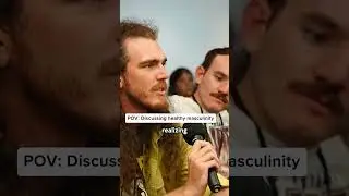 PO: Discussing Healthy Masculinity