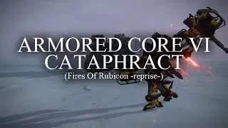 Armored Core VI | Cataphract (Fires of Rubicon -Reprise-)