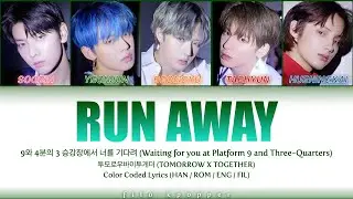 TXT - Run Away (9 and Three-Quarters) (9와 4분의 3 승강장에서 너를 기다려) Color Coded Lyrics FIL/ENG/ROM/HAN/가사