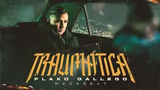 Traumática, Flako Gallego (Prod. Medebeat) - Video Oficial