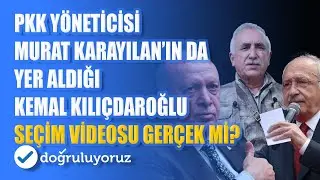 PKK yöneticisi Murat Karayılan’ın da yer aldığı Kemal Kılıçdaroğlu seçim videosu gerçek mi?