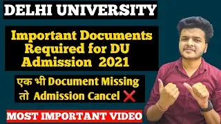 Important Video - List of Documents Required for  DU Admission 2021 || Delhi University Admission