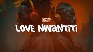 Ckay - Love Nwantiti (Ah Ah Ah) (Lyric Video)