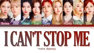 TWICE I CAN'T STOP ME Lyrics (트와이스 I CAN'T STOP ME 가사) [Color Coded Lyrics/Han/Rom/Eng]