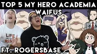 TOP 5 MY HERO ACADEMIA WAIFUS ft. RogersBase | WAIFU WEDNESDAY