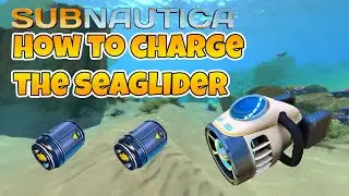 Subnautica How To Charge Seaglide | Guide To Recharging Batteries