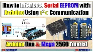 Lec1: How To Interface Serial EEPROM with Arduino Using 𝐈^𝟐𝐂 | Arduino | Kyrillos Refaat