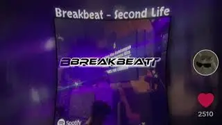 BREAKBEAT - SECOND LIFE, ( SLOWED + REVERB )