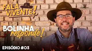 FALA VIVENTE! - EPISÓDIO #03