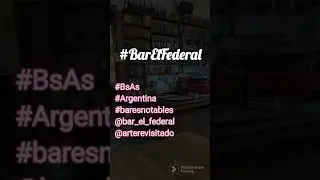 Bar El Federal, #Short, #bsas, #argentina
