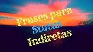 Frases para Status Indiretas