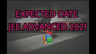 JEE advanced exam date || jee advanced expected date || advanced 2021 date || advanced exam date