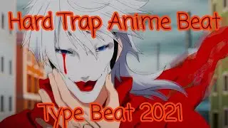 Anime Hard Trap Beat | Type Trap Beat | free beat 2021 (Prod. ALASTOR)