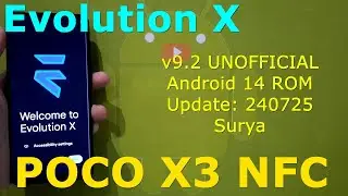 Evolution X v9.2 UNOFFICIAL for Poco X3 Android 14 ROM Update: 240725