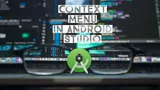 Working of Context Menu | ANDROID STUDIO