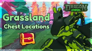 Grassland Chest Locations ✦ ROBLOX Dragon Adventures || DA Guide