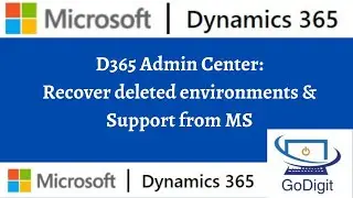 D365 Admin Center:Recover deleted environments & Support from MS