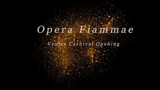 Amoris Causa - Opera Fiammae - Venezia Carnival Opening 2020