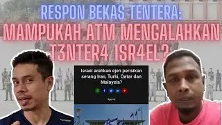 RESPON BEKAS TENTERA: MAMPUKAH ATM MENGALAHKAN T3NTER4 1SR4EL? | SELVA KUMAR