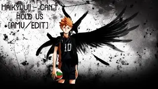 Haikyuu!! - Can't hold us [AMV/EDIT]
