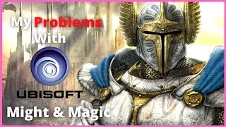 [Ramblings] My PROBLEMS with ubisofts Might & Magic