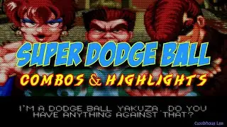Super Dodge Ball Kunio (Neo Geo) - Combos & Highlights