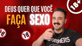 DEUS QUER QUE VOCÊ FAÇA SEXO!
