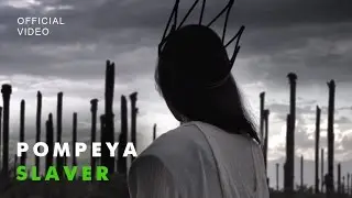 Pompeya - Slaver (Official Video)