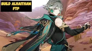 BUILD ALHAITHAM FTP - [GENSHIN IMPACT]