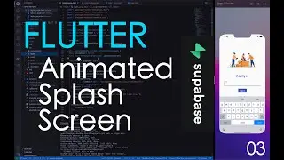 S03: Flutter - Animated Splash Screen 4K